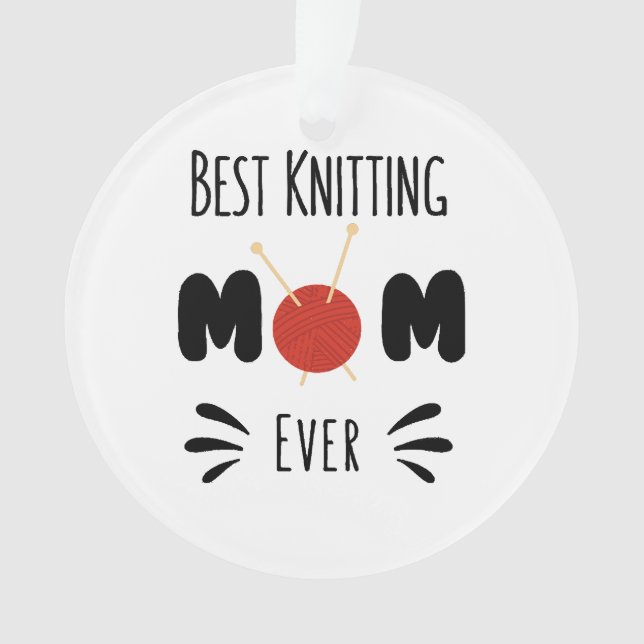 Best Knitting Mum Ever Ornament (Front)