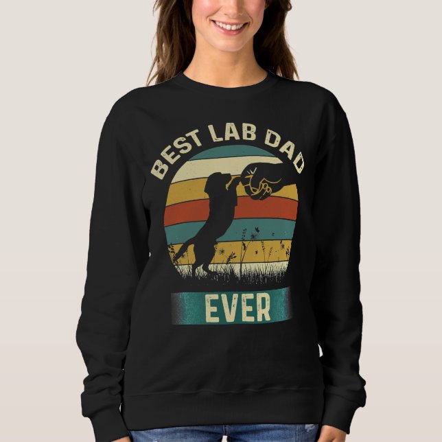 Best Lab Dad Ever Bump Labrador Retriever Dog Sweatshirt (Front)