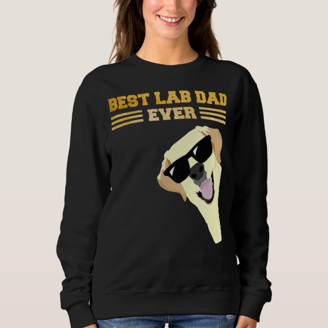Best Lab Dad Ever Labrador Golden Retriever Sweatshirt (Front)