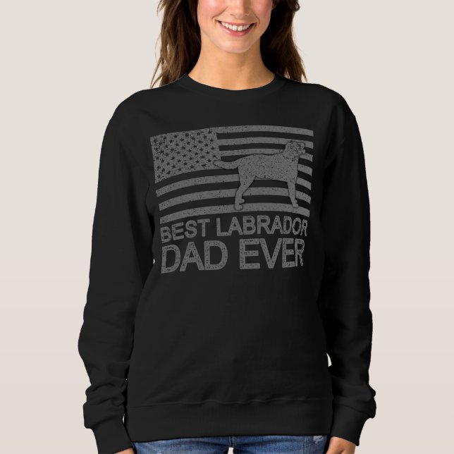 Best Labrador Dad Ever 36 Sweatshirt (Front)