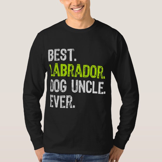 Best Labrador Dog Uncle Ever  T-Shirt (Front)