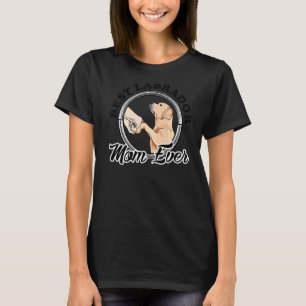 Best Labrador Mum Ever Labrador Retriever Mum T-Shirt