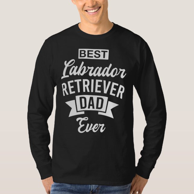 Best Labrador Retriever Dad Ever 169 T-Shirt (Front)