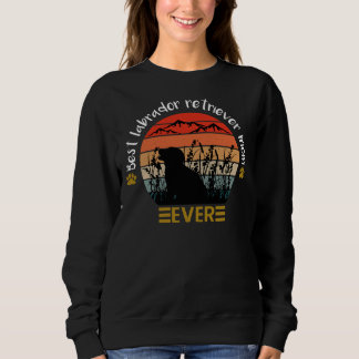 Best Labrador Retriever Mum Ever For Dog Sweatshirt