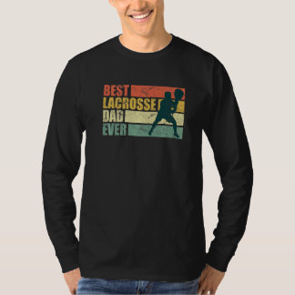 Best Lacrosse Dad Ever Father S Day Lacrosse T-Shirt