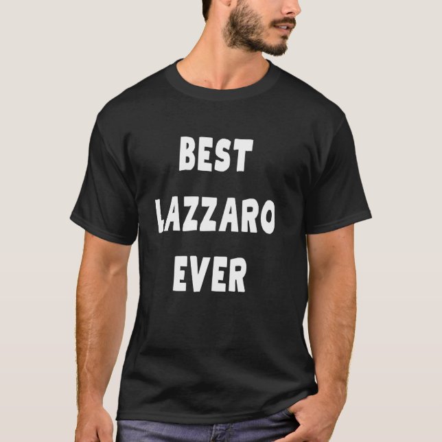 Best Lazzaro Ever T-Shirt (Front)