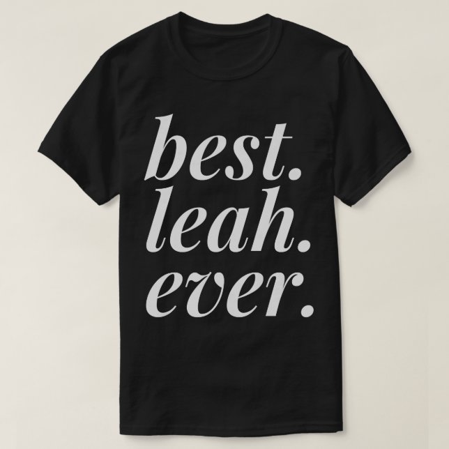 Best Leah Ever Name Personalised Woman Girl BFF Fr T-Shirt (Design Front)