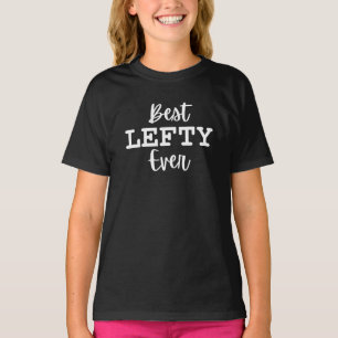 Best Lefty Ever Left Hander's T-Shirt