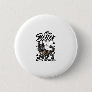 Best life with Dutch Shepherd 6 Cm Round Badge