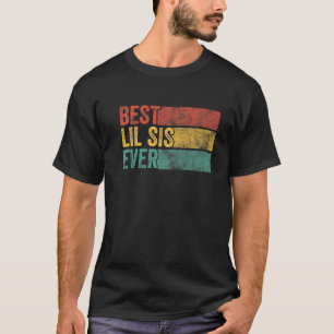 Best Lil Sis Ever Little Sister Birthday Funny Vin T-Shirt