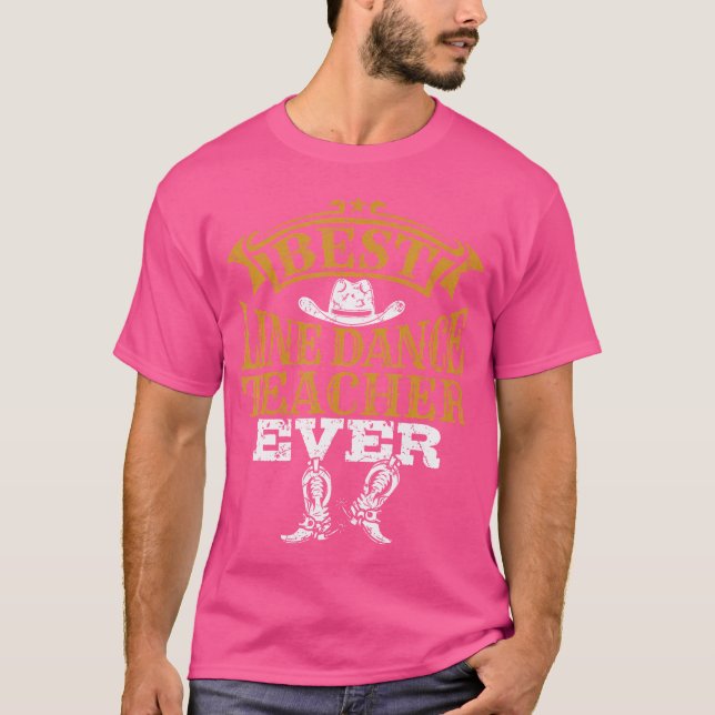 Best Line Dance Teacher Ever Dancing Instructor T-Shirt (Front)