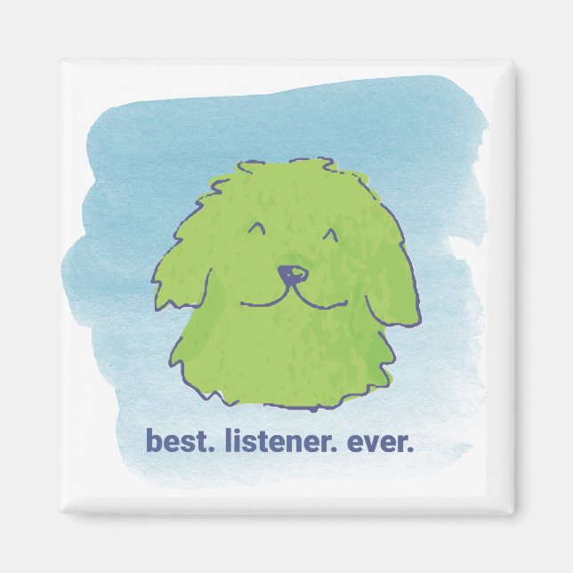 Best. Listener. Ever. Square Magnet (Front)