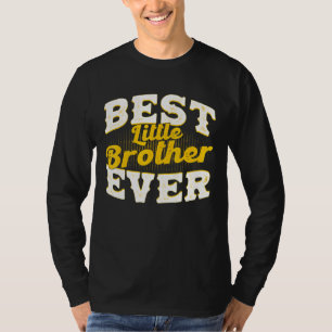 Best Little Brother Ever Best Little Brother T-Shirt