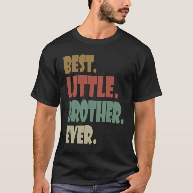 Best Little Brother Ever younger Sibling Teenager  T-Shirt (Front)