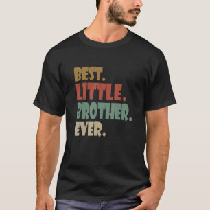 Best Little Brother Ever younger Sibling Teenager T-Shirt