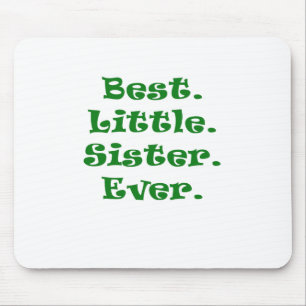 Best Little Sister Ever Mouse Pad