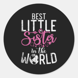 Best Little Sister In The World Little Sister Classic Round Sticker
