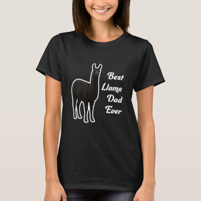 Best Llama Dad Ever - Llamas T-Shirt (Front)
