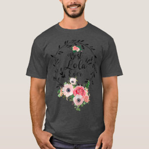 Best Lola Ever Floral Decoration Grandma T-Shirt