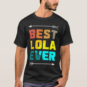 Best Lola Ever  Love Mother Mom Filipino Granny Gr T-Shirt