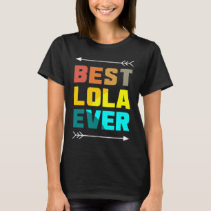 Best Lola Ever  Love Mother Mom Filipino Granny Gr T-Shirt