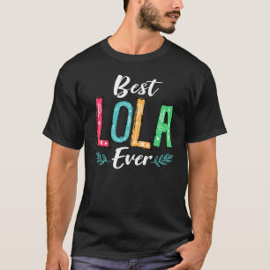 Best Lola Ever Mother's Day Costume Grandma Nana T-Shirt