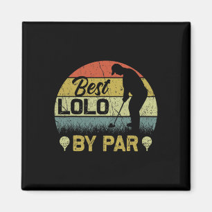 Best Lolo By Par Father's Day Golf Lover Golfer Magnet