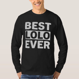Best Lolo Ever  Fathers Day Lolo T-Shirt