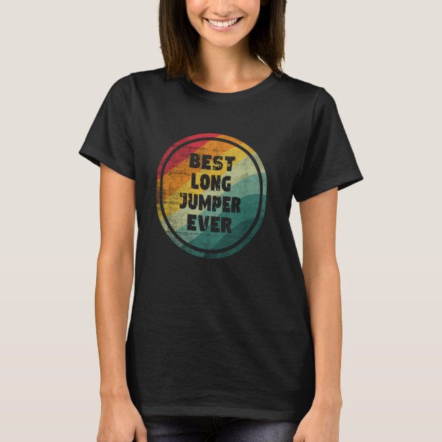 Best Long Jumper Ever Funny Long Jumper T-Shirt (Front)
