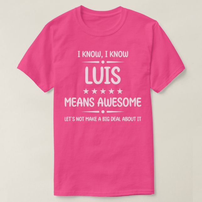 Best Luis Ever Awesome Luis Name Personalized Birt T-Shirt (Design Front)