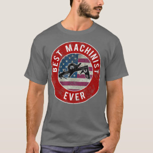 Best Machinist Ever CNC Funny Machinist Operator T-Shirt