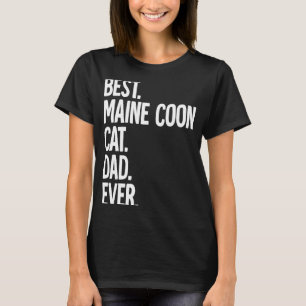 Best Maine Coon Cat Dad Ever T-Shirt