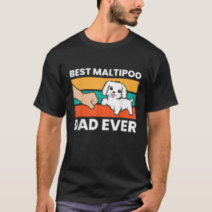 Best Maltipoo Dad Ever Pet Maltipoo Dog  T-Shirt