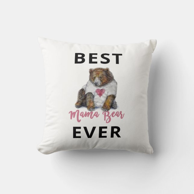 Best Mama Bear Ever Throw Pillow (Front)