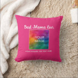 Best Mama Ever Custom Typography Family Template Cushion<br><div class="desc">Custom Upload Your Image Picture Photo Typography Script Text Trendy Cute Modern Elegant Template Fuchsia Pink Classic Best Mama Ever Square Throw Pillow.</div>