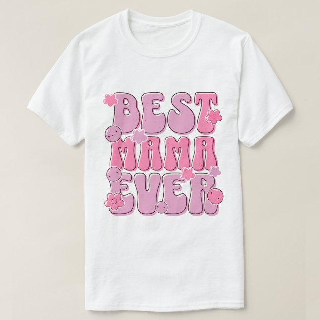 Best Mama Ever – Cute Mother's Day T-Shirt Design (Design Front)
