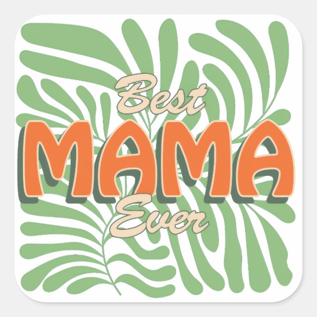 Best Mama Ever Square Sticker (Front)