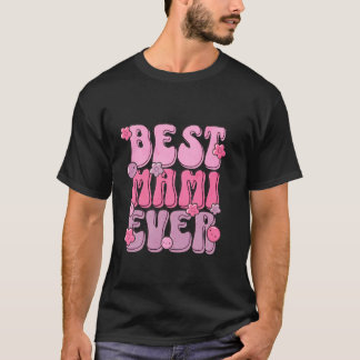 Best Mami Ever Funny Cute Retro Groovy Mother's Da T-Shirt