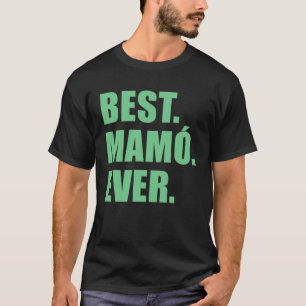 Best Mamo Ever Irish Grandmother T-Shirt