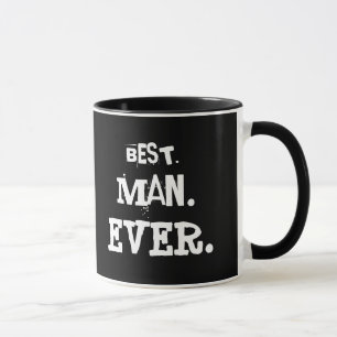 BEST. MAN. EVER. MUG