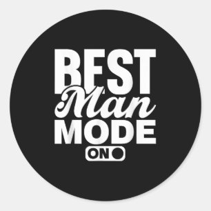 Best Man Mode On Bride Team Groom Party Bachelor Classic Round Sticker
