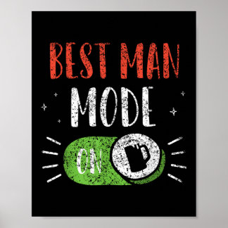 Best Man Mode On Groom Team Party Bachelor Bride  Poster
