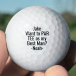 Best Man Proposal Funny PAR TEE Favours Golf Balls<br><div class="desc">Get the wedding celebration started in style with funny personalised Best Man proposal golf balls. Black and white design features stylish modern typography names and a customisable request reading "Want to PAR TEE as my Best Man?" All text is simple to customise or delete. These unique and original golf balls...</div>