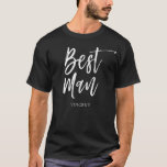 Best Man | Script Style Custom Name Wedding T-Shirt<br><div class="desc">A little something for your ultra special Best Man. Have them happy to stand by your side on your special day of matrimony with this unique personalised name bridesmaid shirts. It features the words "Best Man" in an elegant script style text. Underneath this is a spot for a custom name...</div>
