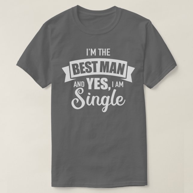 Best man single bachelor party T-Shirt (Design Front)