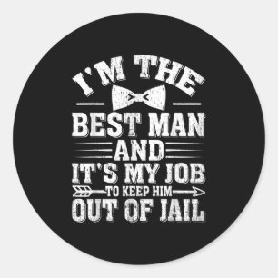 Best Man Wedding Groomsmen Funny Bridal Bachelor P Classic Round Sticker