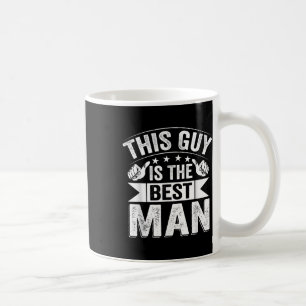 Best Man Wedding Groomsmen Funny Bridal Bachelor P Coffee Mug