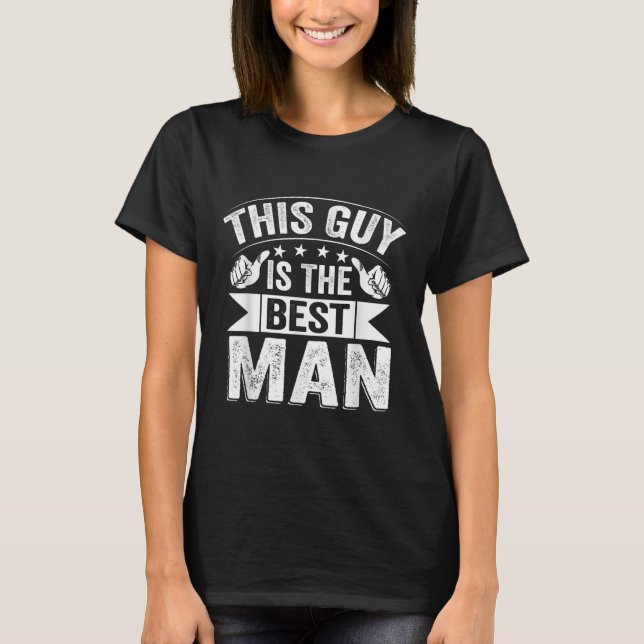 Best Man Wedding Groomsmen Funny Bridal Bachelor P T-Shirt (Front)