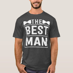 Best Man Wedding Groomsmen Funny Bridal Bachelor P T-Shirt