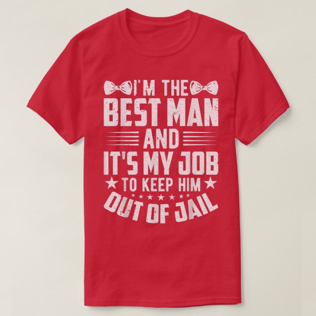 Best Man Wedding Groomsmen Funny Bridal Bachelor P T-Shirt (Design Front)